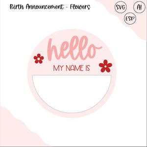 Hello Birth Announcement SVG - Flowers | Baby Name Sign Laser Cut File | Newborn Photo Prop | Glowforge Digital File | Floral Baby Stat SVG