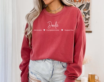 Doula sweatshirt,  Doula Gift, Nurse Appreciation Gift,  midwife gift, Midwife sweatshirt, Labor and Delivery Nurse sweatshirt