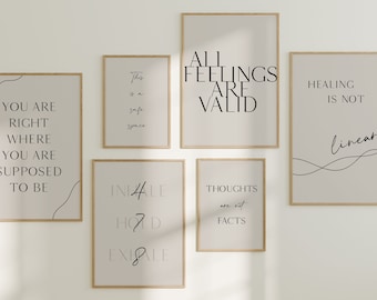 May include: Six minimalist wall art prints with black text on a light beige background. The prints feature inspirational quotes and phrases such as "You are right where you are supposed to be", "All feelings are valid", "Healing is not linear", "This is a safe space", "Inhale hold exhale", and "Thoughts are not facts".