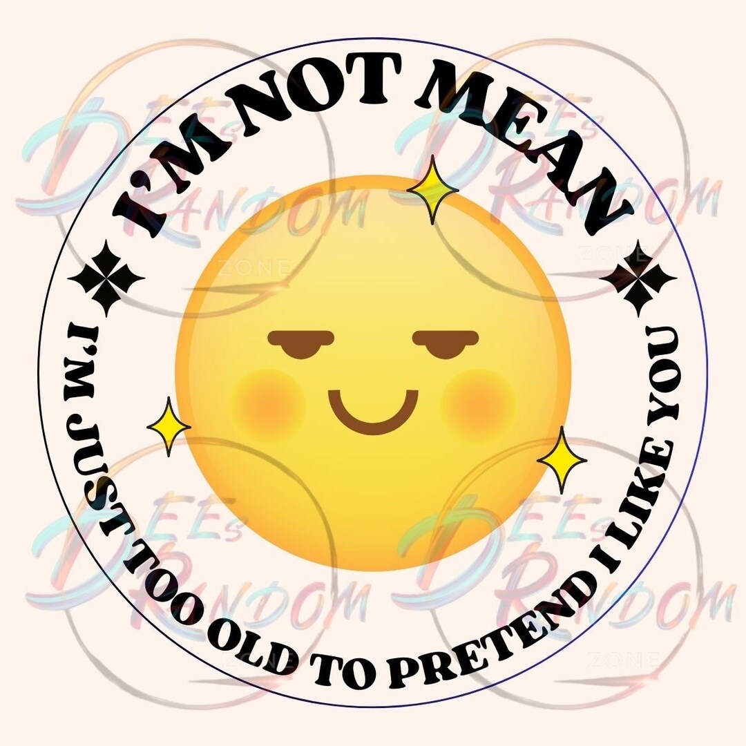 I Am Not Mean Stickers Png Funny Png Design Sarcastic Png Etsy i-am-not-mean-stickers-png-funny-png-design-sarcastic-png-etsy