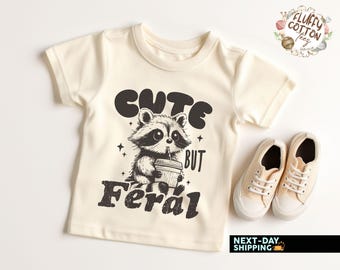 Cute But Feral Shirt , Meme Funny Raccoon Shirt, Gift for Kids, Raccoon T-Shirt, Toddler Shirt, Baby Clothing, Animal Outfits