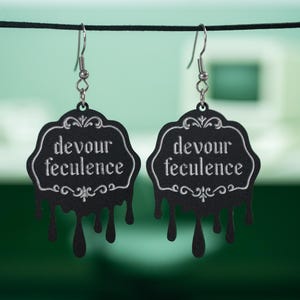 Devour Feculence Acrylic Earrings, Gothic Style Earrings, Funny Earrings, Sarcastic Earrings, Dark Humor Earrings, Quirky Earrings, Drip