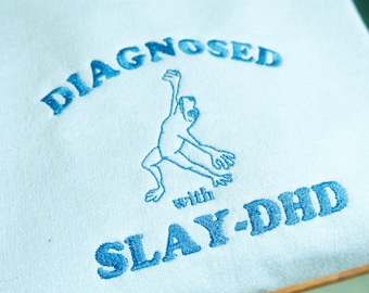 Embroidered Slay-DHD Sweatshirt: Neurodivergent Fashion
