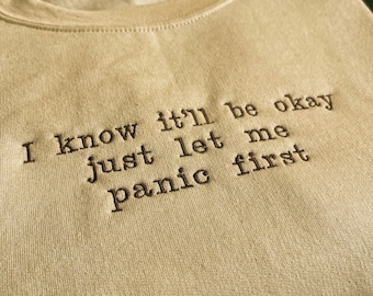 I Know It'll be okay Embroidered Sweatshirt, Embroidered Crewneck, Custom Sweatshirt, Custom Sweater, Anniversary Gift, Gift for her, Tired