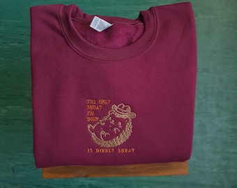 Embroidered Crewneck Sweatshirt: The Only Squat Im Doin is Diddly Squat