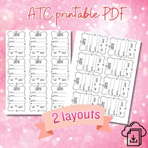 May include: Two sheets of printable ATC (Artist Trading Card) templates. The templates are black and white with spaces for title, artist, info, number, and date. The text "ATC printable PDF" and "2 layouts" are also visible.