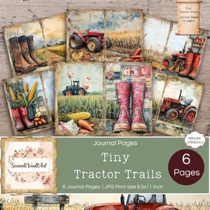 May include: A collection of six journal pages with watercolor illustrations of farm scenes, including tractors, boots, and crops. The title "Tiny Tractor Trails" is displayed, along with the text "6 Pages" and "JPG print size 8.5x11 inch".