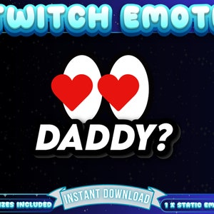 May include: Twitch emote with two white eyes and red hearts, with the text "DADDY?" in white letters on a black background.