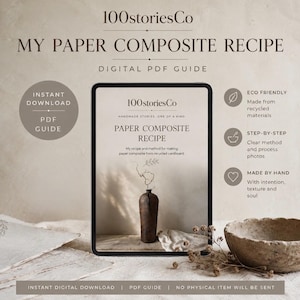 May include: A digital PDF guide titled 100storiesCo My Paper Composite Recipe. The cover features a dark vase with a branch, text detailing the method for making paper composite from recycled cardboard, and icons for eco-friendly, step-by-step, and handmade.