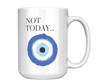Not Today Mug, Hear No Evil, Speak No Evil, See No Evil, Mug, Novelty Mug, Evil Eye gift ideas, Not Today Evil, Maker Mug, Evil Eye Art Mug