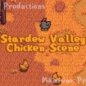 May include: A pixelated image from the game Stardew Valley featuring a chicken scene. The text "Stardew Valley Chicken Scene" is displayed in orange. Several chickens of different colours are scattered across a brown landscape.