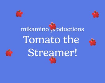 Könnte beinhalten: Ein blauer Hintergrund mit dem Text "mikamino productions Tomato the Streamer!" in Weiß. Fünf rote, tomatenförmige Symbole sind um den Text herum verteilt.