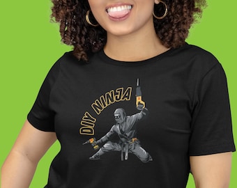 DIY Ninja t-shirt, Bella+Canvas 3001 Tee, funny DIY tee, work wear, unique gift, handywoman top, handyman tee, DIY pun, master craftsman tee