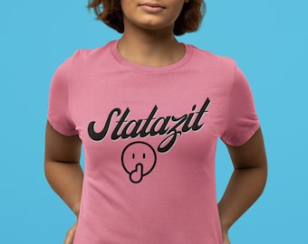 Statazit t-shirt, Italian for Be Quiet or Stop Talking, Bella+Canvas 3001 Tee, funny t shirt, fun party wear, unique gift, trendy tee, lmao