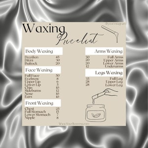 May include: A tan and brown price list for waxing services. The list includes prices for body waxing, face waxing, arms waxing, legs waxing, and front waxing. The image includes a stylized illustration of a jar of wax and a hand holding a wax stick.