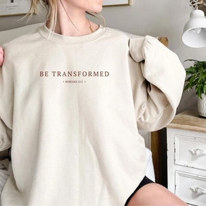 Faithful Transformation Sweatshirt | Romans 12 2 Verse Tee | Christian Empowerment Shirt | Renewed Romans 12 2 Top | Faith Renewal Top