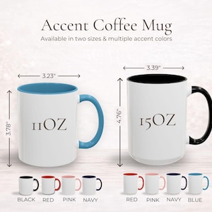 May include: White accent coffee mugs with colored handles and interior. The mugs are available in two sizes, 11 oz and 15 oz, with dimensions of 3.78" and 4.76" high, respectively. Accent colors include black, red, pink, navy, and blue.
