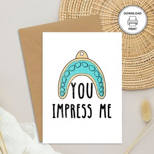 You Impress Me Printable Card, Best Dentist Card,Dental School Graduation Card, Dentist Grad Card, Instant Download Dental Thank You Card