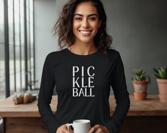 PICKLEBALL Long Sleeve Shirt, Gift for Pickleball Lover, Gift for Mom and Grandma, Gift for Dad, Pickleball Player, Pickleball Apparel