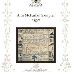 The Wishing Thorn - Ann McFarlan Reproduction Sampler 1827, Blue Pattern, Counted Cross Stitch, Thread,