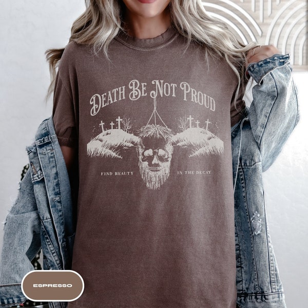 Unisex Death Be Not Proud Shirt, Shakespeare Quote Grunge Tee, Nu Goth Shirt, Literary Goth T-shirt, Dark Aesthetic Tee