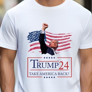 Take America Back Trump Sweatshirt, Trump 2024 Shirt, Trump for President Tshirt, Trump Shooting Shirt, Trump Assassination Tee, Trump Lover