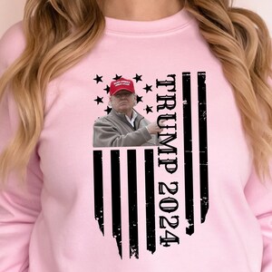 Trump Shirt, Trump 2024 Sweatshirt, Republican Gift, Trump Sweatshirt, Trump 2024 Shirt, Political Shirt, Election Shirt, Trump Hoodie