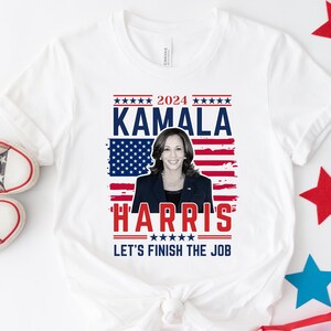 2024 Kamala Harris Let&#39;s Finish The Job Shirt, President Kamala Harris 2024 Shirt, Madam President Kamala Harris Shirt, Kamala Rally Shirt