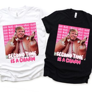 Trump Second Time Is A Charm Sweatshirt, Donald Trump Pink Suit Tee, Funny Political Tshirt, Make America Great Again Shirt, Trendy Election