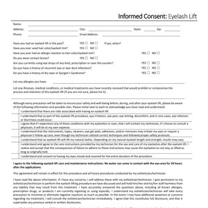 May include: Informed consent form for eyelash lift procedures. The form includes a checklist of questions about medical history, allergies, and previous procedures. It also includes a section for the client to acknowledge and agree to the risks and care instructions associated with the procedure.