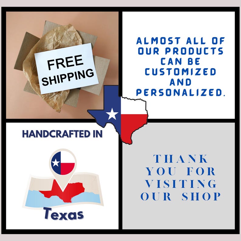 Our products are handcrafted in Texas and can be customized / personalized.  We offer free shipping.