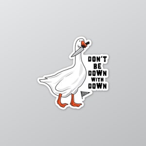 Don&#39;t Be Down With Down Sticker