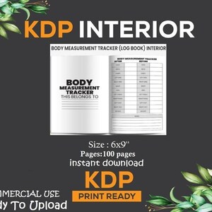 May include: A body measurement tracker log book interior with the text "BODY MEASUREMENT TRACKER" and "THIS BELONGS TO". The book is 6x9 inches and has 100 pages. The cover has the text "KDP INTERIOR".