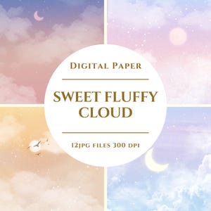 Peut inclure: Ensemble de papiers numériques présentant quatre panneaux de scènes de ciel pastel avec des nuages, des lunes et des étoiles. Le graphique central indique "Sweet Fluffy Cloud" avec le texte "Digital Paper" au-dessus et "12 JPG Files 300 DPI" en dessous.