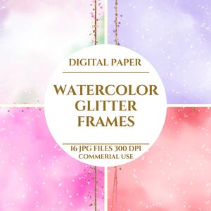 Watercolor Glitter Frames Digital Paper, Watercolor Magic Hint of Glitter, Glittering Watercolor Elevate Your Artwork, Digital Download