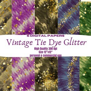 Peut inclure: Six papiers numériques avec des motifs tie-dye et des paillettes dorées. Les motifs sont dans des tons de vert, violet, bleu et marron. Le texte "6 DIGITAL PAPERS Vintage Tie Dye Glitter High Quality 300 dpi Size 12"x12" personal & commercial use" est affiché sur un fond blanc.