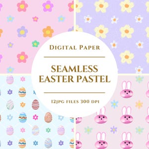 Peut inclure: Un design de papier numérique avec quatre motifs sans couture sur le thème de Pâques. Les motifs comprennent des couleurs pastel, des fleurs, des œufs de Pâques et des visages de lapins. Le texte indique "Digital Paper Seamless Easter Pastel 12 JPG Files 300 DPI."