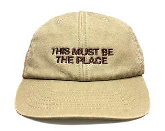 This Must be The Place Embroidered Cap