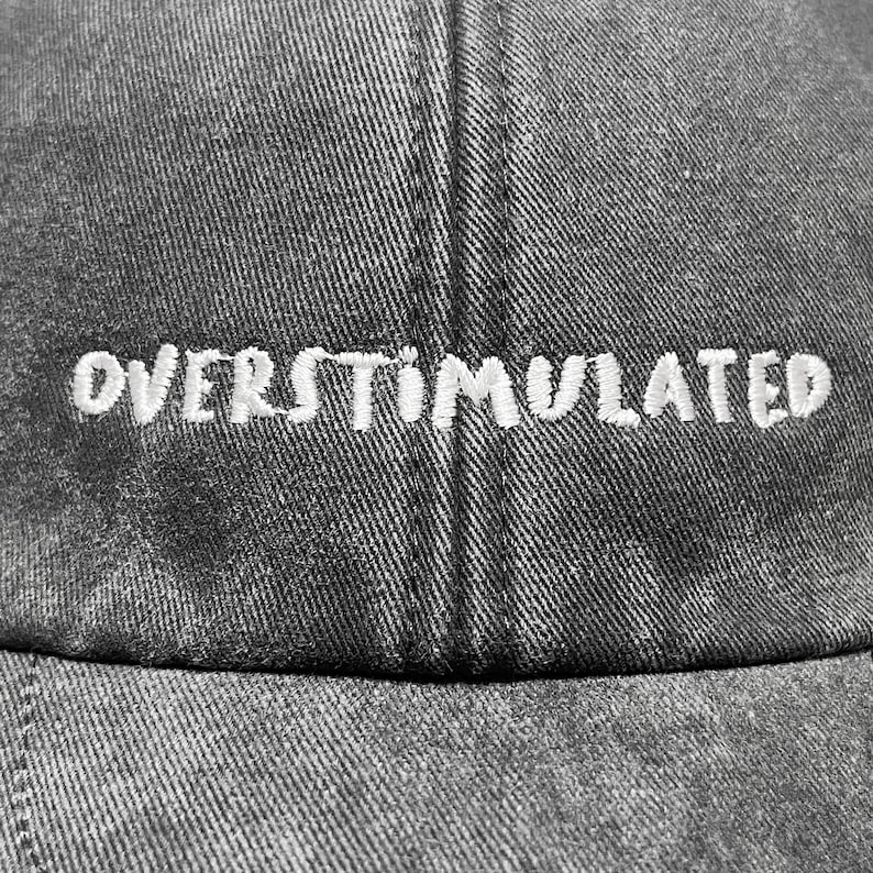Overstimulated Embroidered Low Profile Baseball Dad Cap image 18