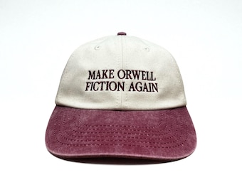Make Orwell Fiction Again Embroidered Cap