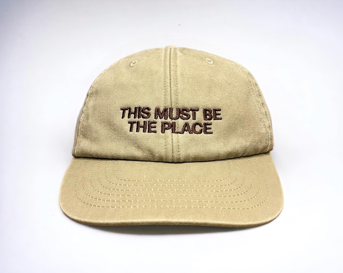 This Must be The Place Embroidered Cap
