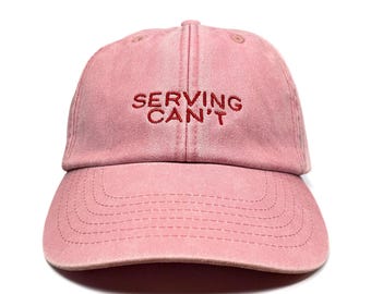 Serving Can't Embroidered Cap