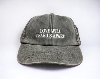 Love Will Tear Us Apart Embroidered Cap