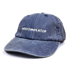 Overstimulated Embroidered Low Profile Baseball Dad Cap image 17