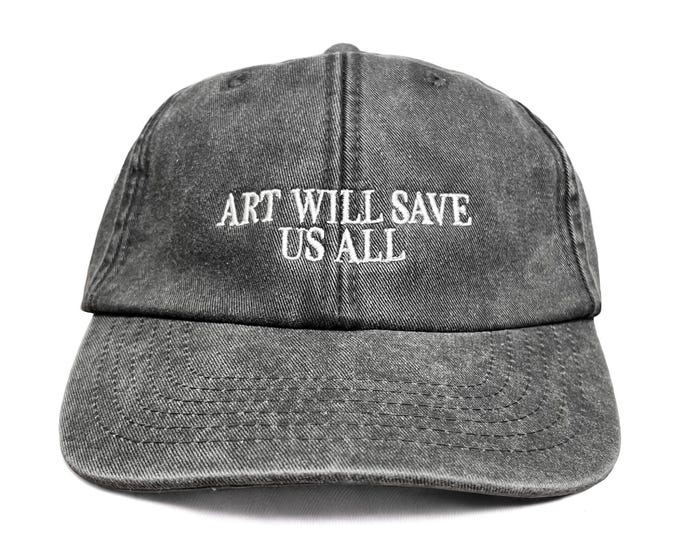 Art Will Save Us All Embroidered Cap