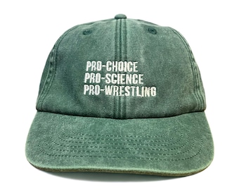 Pro-Choice, Pro-Science, Pro-Wrestling Embroidered Cap