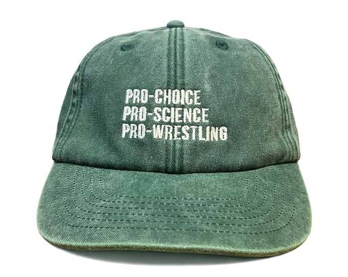 Pro-Choice, Pro-Science, Pro-Wrestling Embroidered Cap