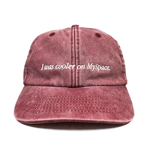 I Was Cooler On MySpace Embroidered Low Profile Baseball Dad Cap