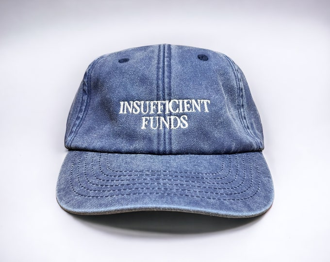 Insufficient Funds Embroidered Cap