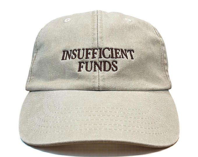 Insufficient Funds Embroidered Cap
